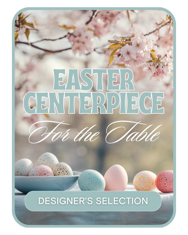 Designer's Selection Easter Centerpiece